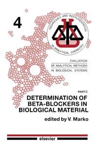 Determination of Beta-Blockers in Biological Material: Evaluation of Analytical Methods in Biological Systems