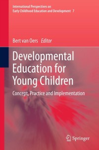 Developmental Education for Young Children: Concept, Practice and Implementation