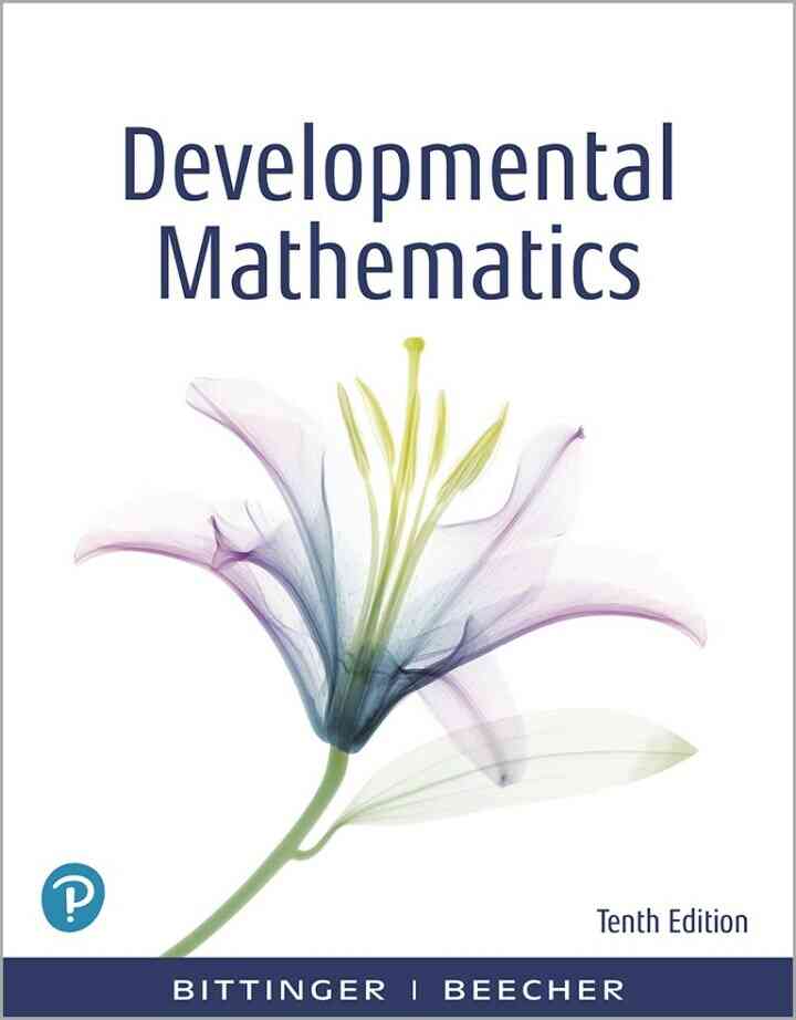Developmental Mathematics: College Mathematics and Introductory Algebra, 10th Edition