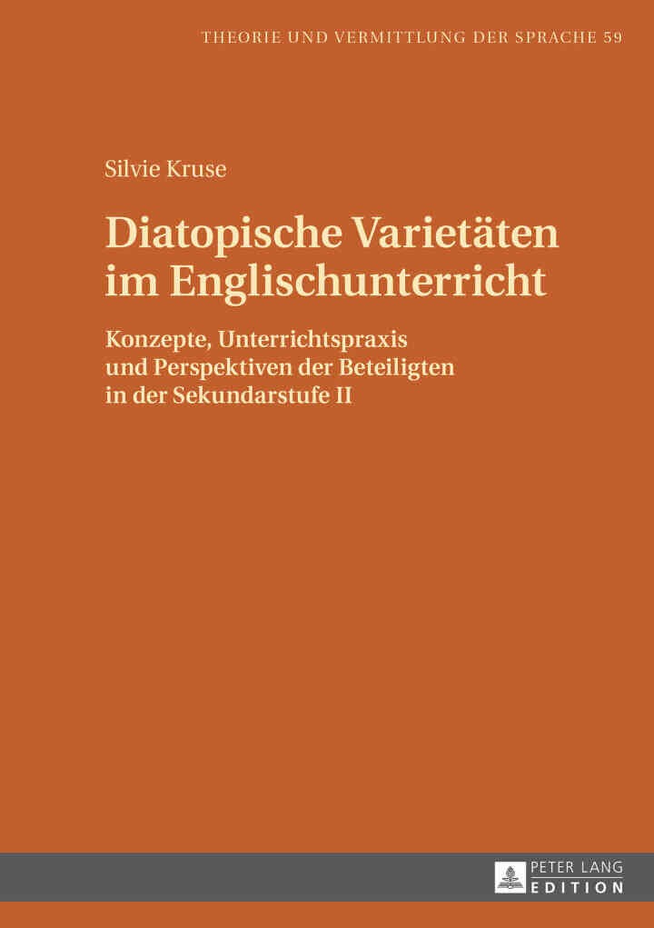 Diatopische Varietaeten im Englischunterricht: Konzepte, Unterrichtspraxis und Perspektiven der Beteiligten in der Sekundarstufe II