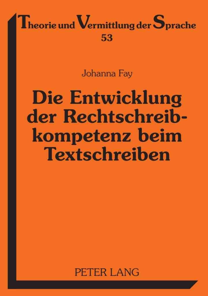 Die Entwicklung der Rechtschreibkompetenz beim Textschreiben: Eine empirische Untersuchung in Klasse 1 bis 4