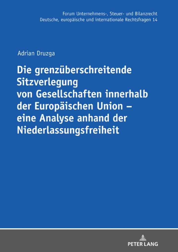 Die grenzueberschreitende Sitzverlegung von Gesellschaften innerhalb der Europaeischen Union � eine Analyse anhand der Niederlassungsfrei: Edition