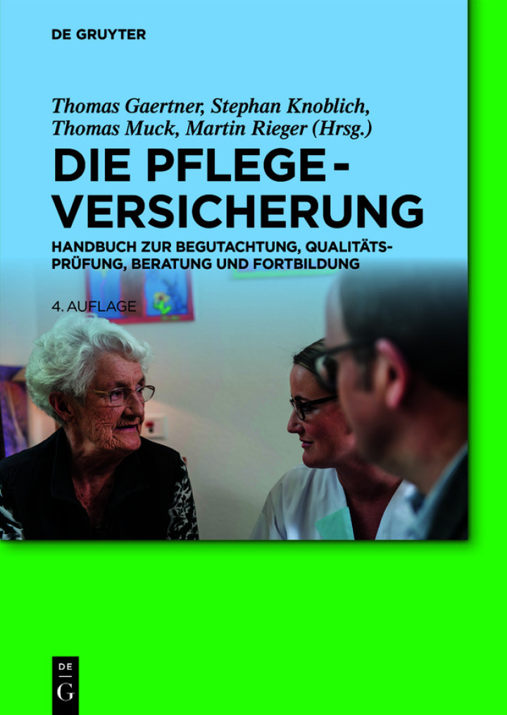 Die Pflegeversicherung: Handbuch zur Begutachtung, Qualit�tspr�fung, Beratung und Fortbildung