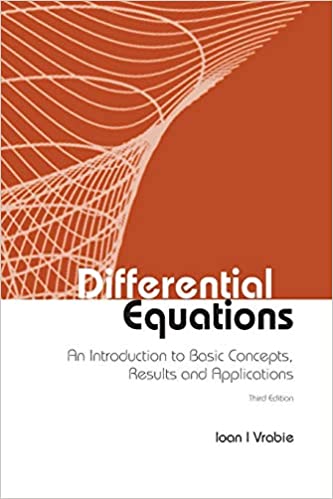 Differential Equations: An Introduction To Basic Concepts Results And Applications (Third Edition) An Introduction to Basic Concepts Results and Applications