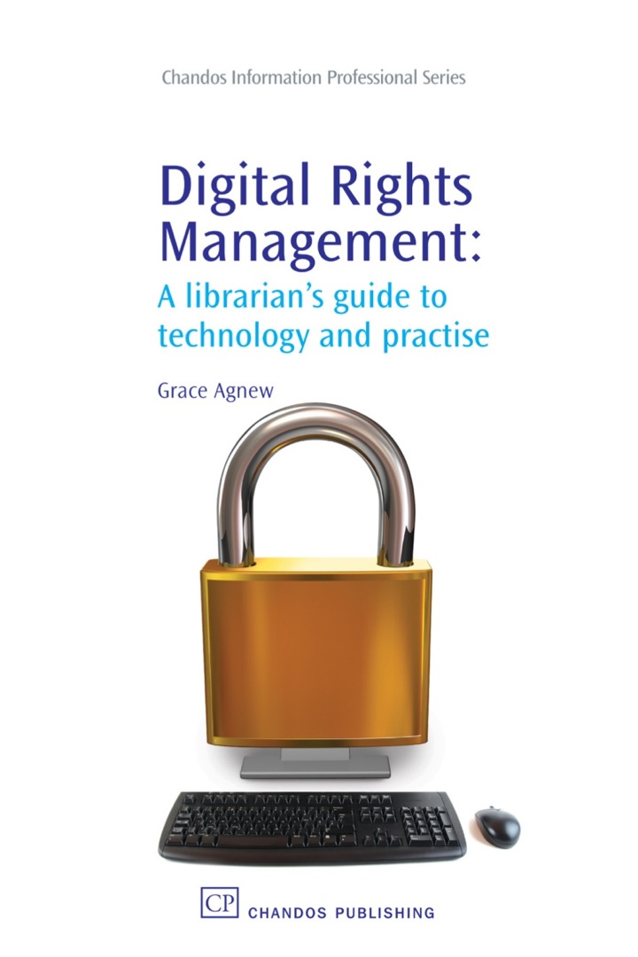 Digital Rights Management: A Librarian?s Guide to Technology and Practise