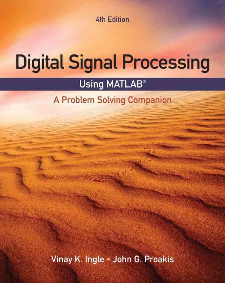 Digital Signal Processing Using MATLAB: A Problem Solving Companion 4th Edition