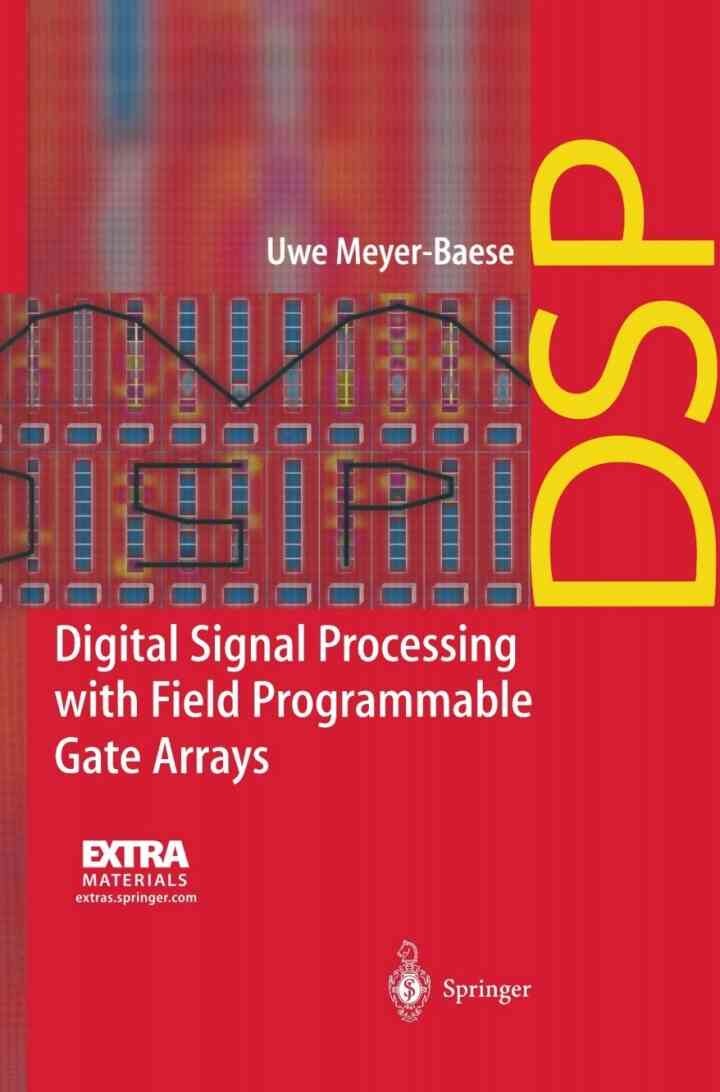 Digital Signal Processing with Field Programmable Gate Arrays