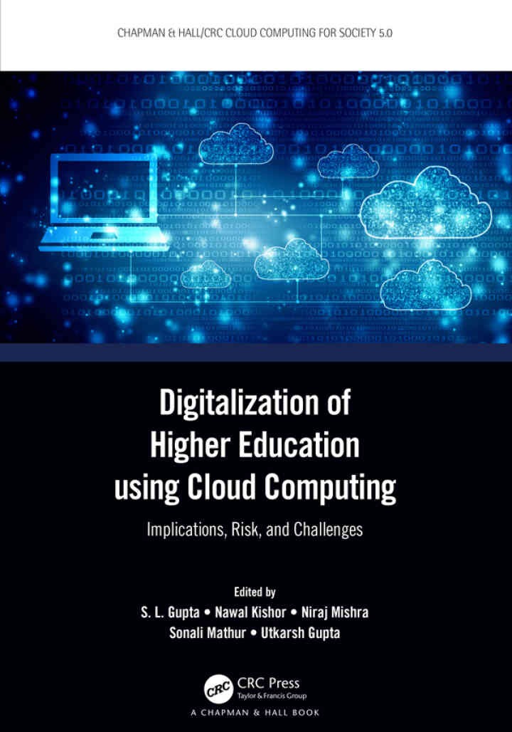 Digitalization of Higher Education using Cloud Computing: Implications, Risk, and Challenges, 1st Edition