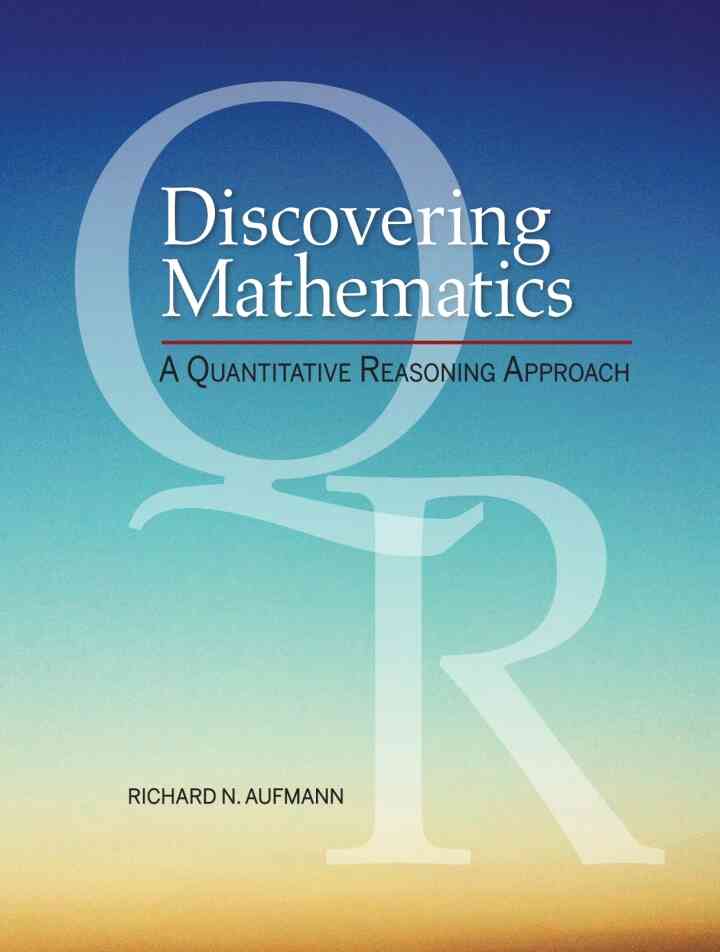 Discovering Mathematics: A Quantitative Reasoning Approach, 1st Edition