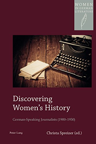 Discovering Womens History: German-Speaking Journalists (19001950)