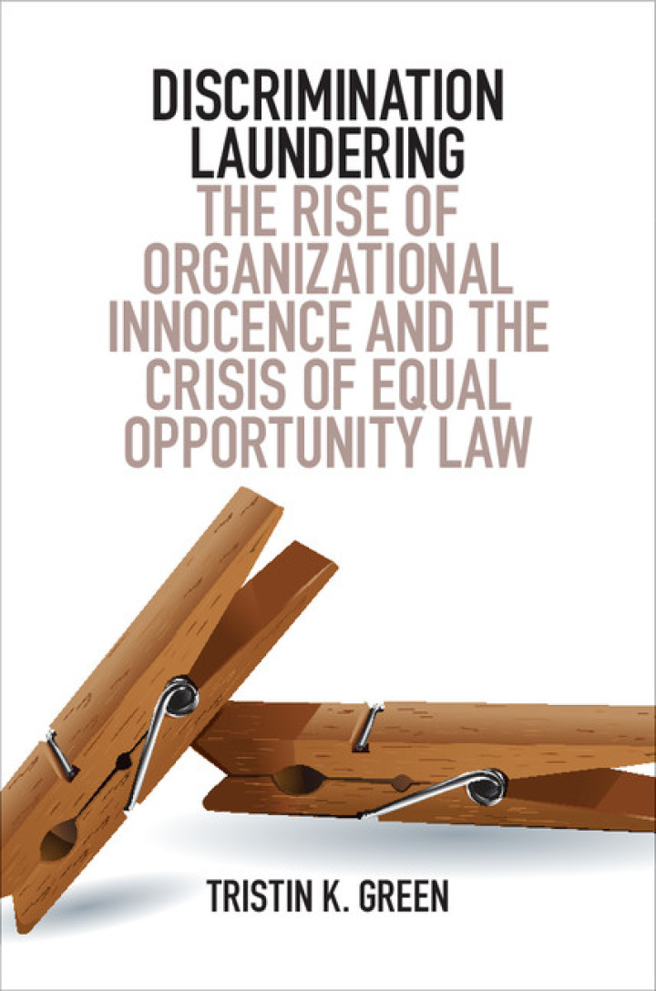 Discrimination Laundering: The Rise of Organizational Innocence and the Crisis of Equal Opportunity Law