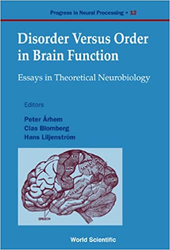 Disorder Versus Order In Brain Function, Essays In Theoretical Neurobi