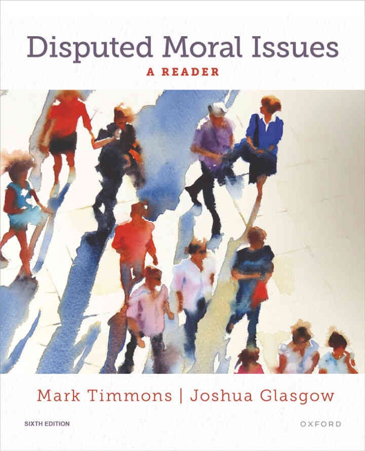 Disputed Moral Issues: A Reader, 6th Edition