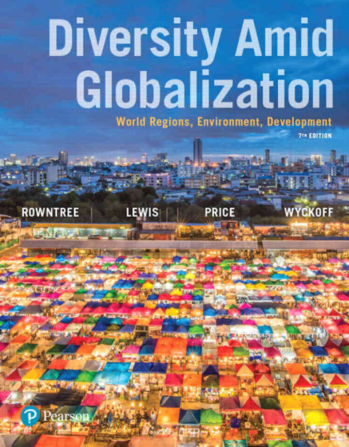 Diversity Amid Globalization: World Regions, Environment, Development, 7th Edition