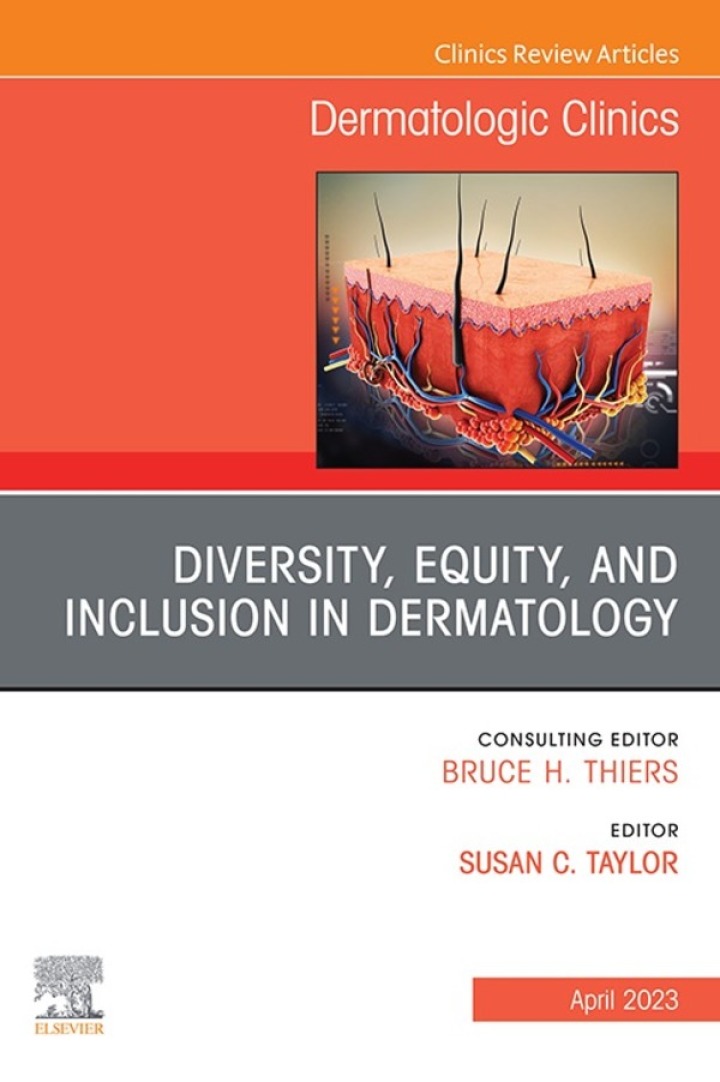 Diversity, Equity, and Inclusion in Dermatology, An Issue of Dermatologic Clinics