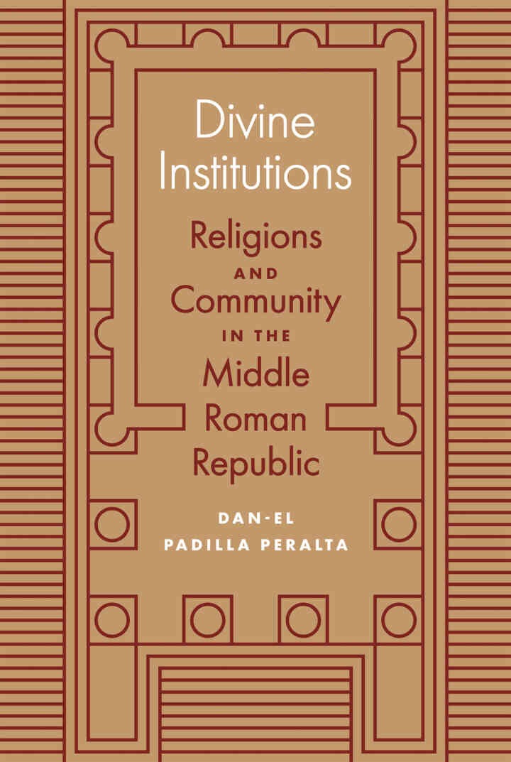 Divine Institutions: Religions and Community in the Middle Roman Republic