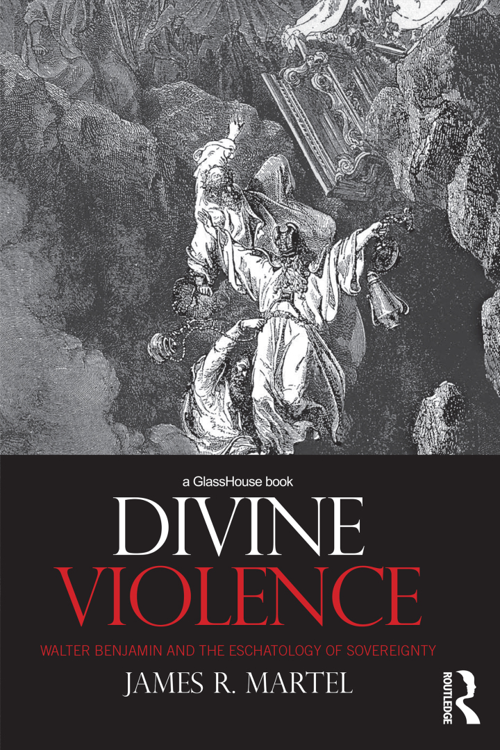 Divine Violence: Walter Benjamin and the Eschatology of Sovereignty