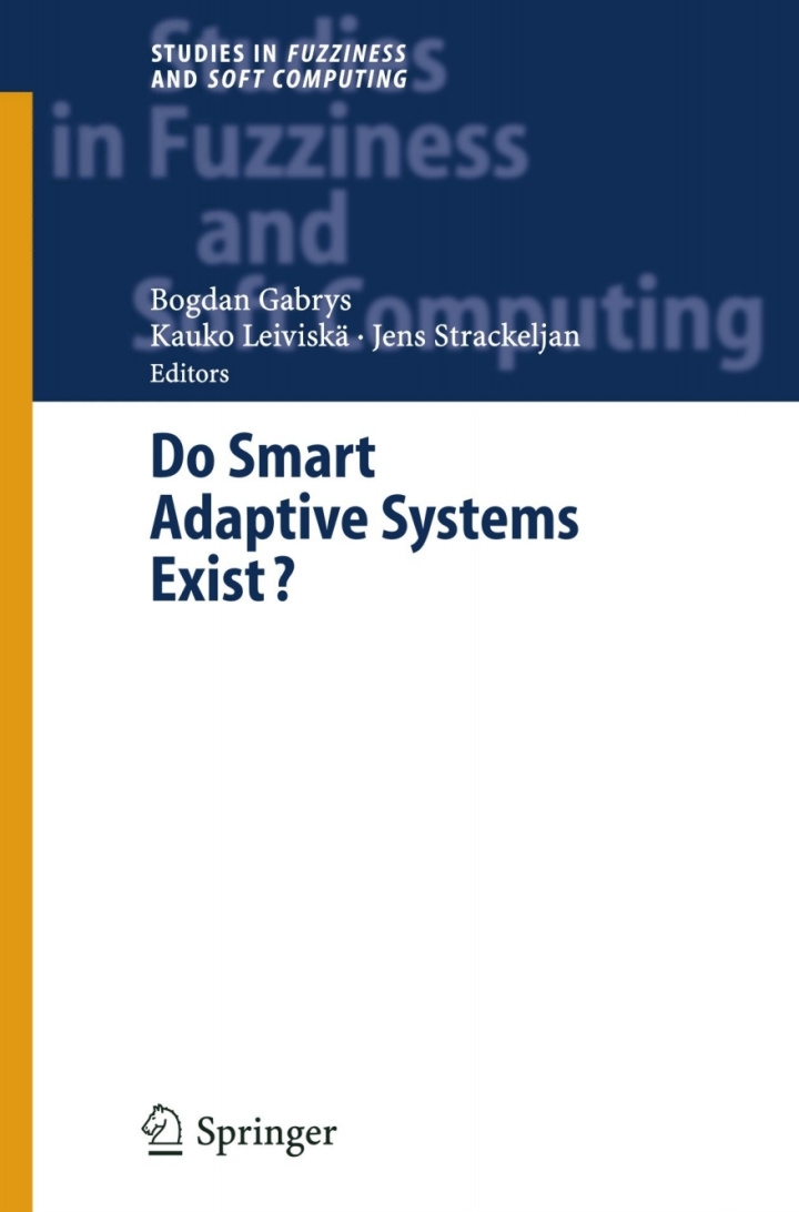 Do Smart Adaptive Systems Exist?: Best Practice for Selection and Combination of Intelligent Methods
