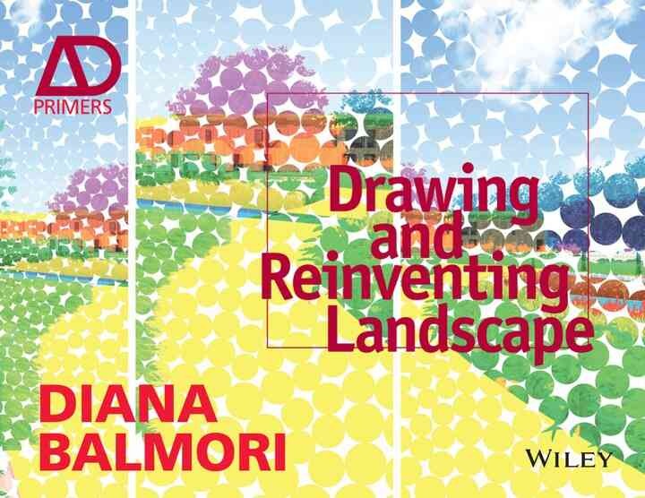 Drawing and Reinventing Landscape, AD Primer, 1st Edition