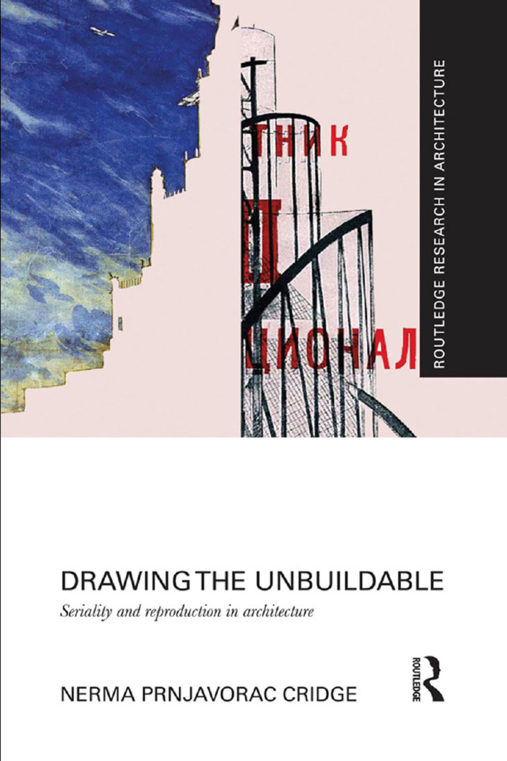 Drawing the Unbuildable: Seriality and Reproduction in Architecture