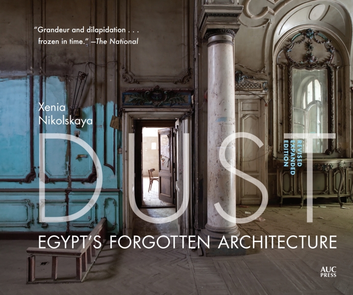 Dust Egypt's Forgotten Architecture, Revised and Expanded Edition