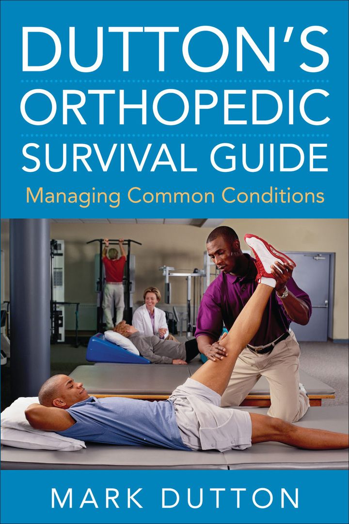 Dutton's Orthopedic Survival Guide: Managing Co