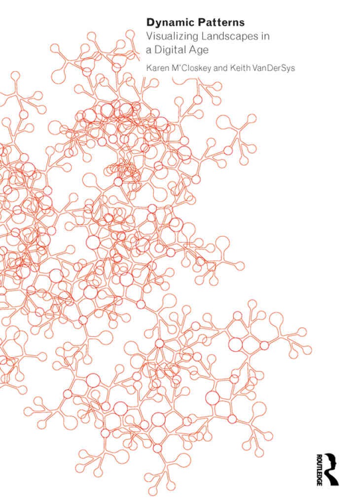 Dynamic Patterns: Visualizing Landscapes in a Digital Age, 1st Edition