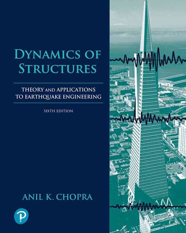 Dynamics of Structures: Theory and Applications to Earthquake Engineering, 6th Edition