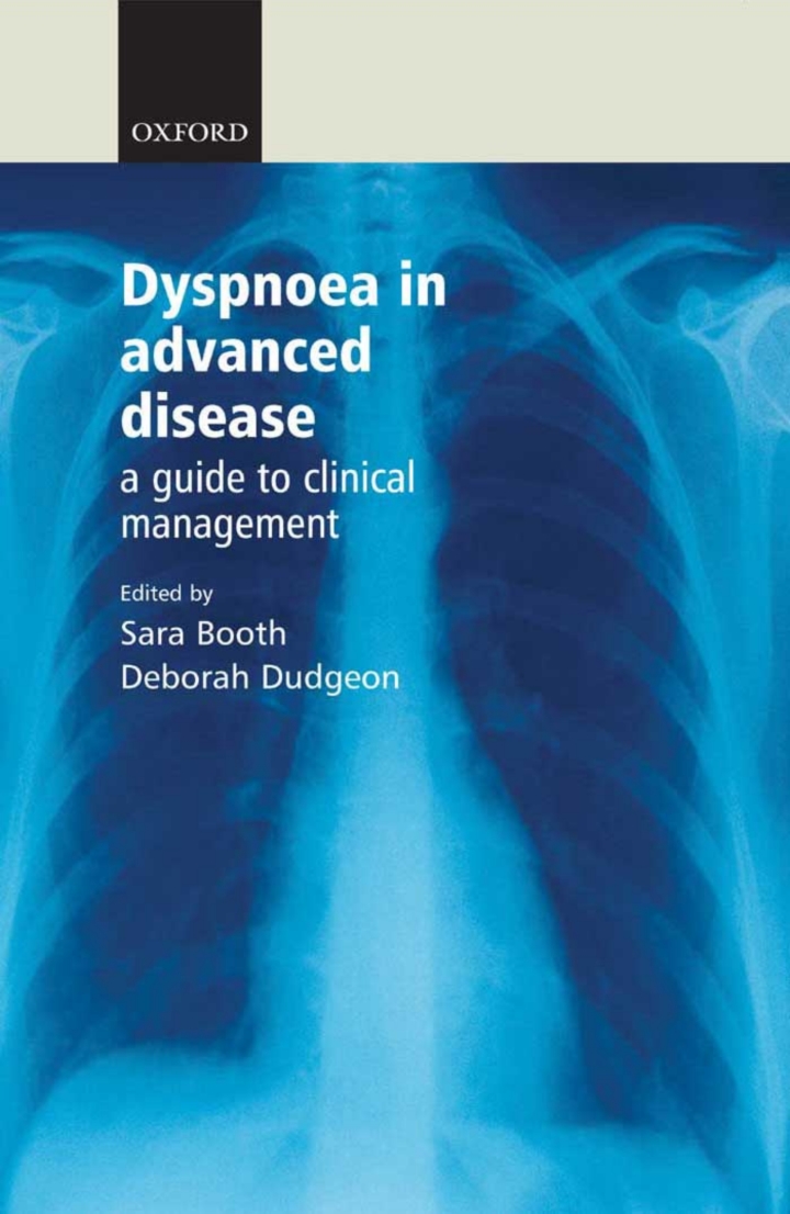 Dyspnoea in Advanced Disease: A guide to clinical management
