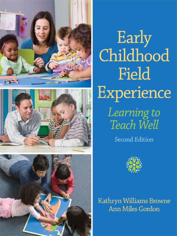 Early Childhood Field Experience: Learning to Teach Well, 2nd Edition