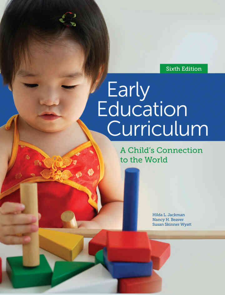 Early Education Curriculum: A Child's Connection to the World 6th Edition