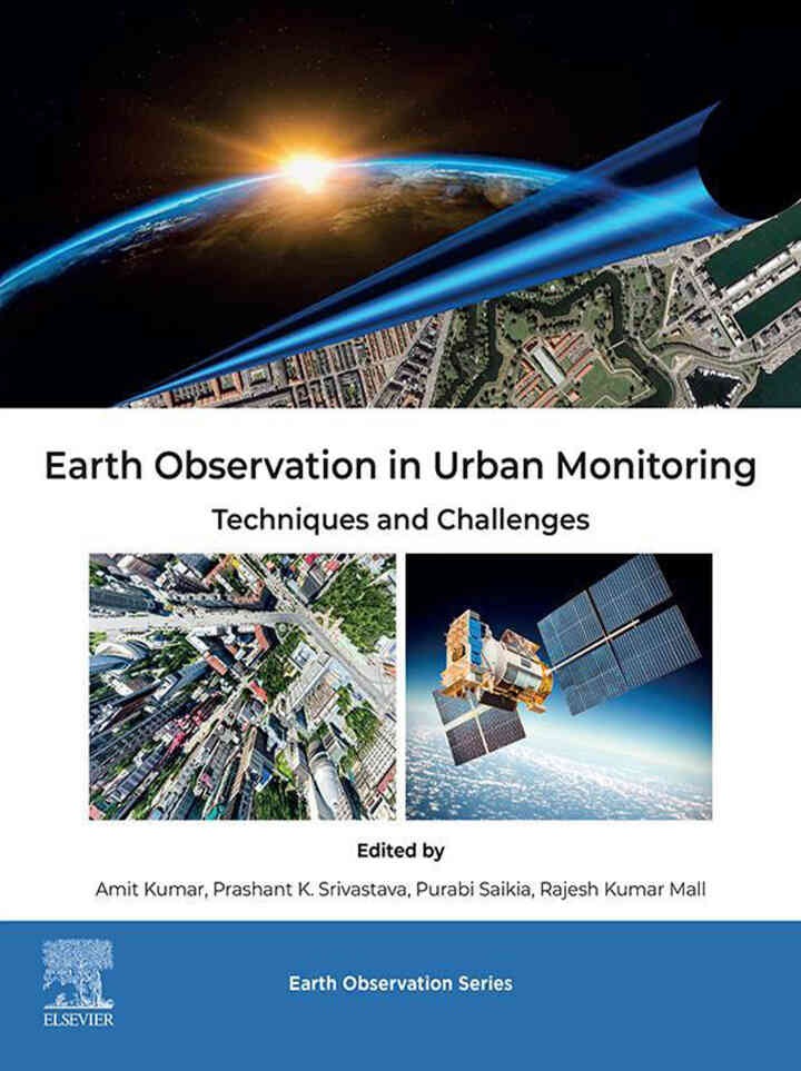 Earth Observation in Urban Monitoring: Techniques and Challenges, 1st Edition