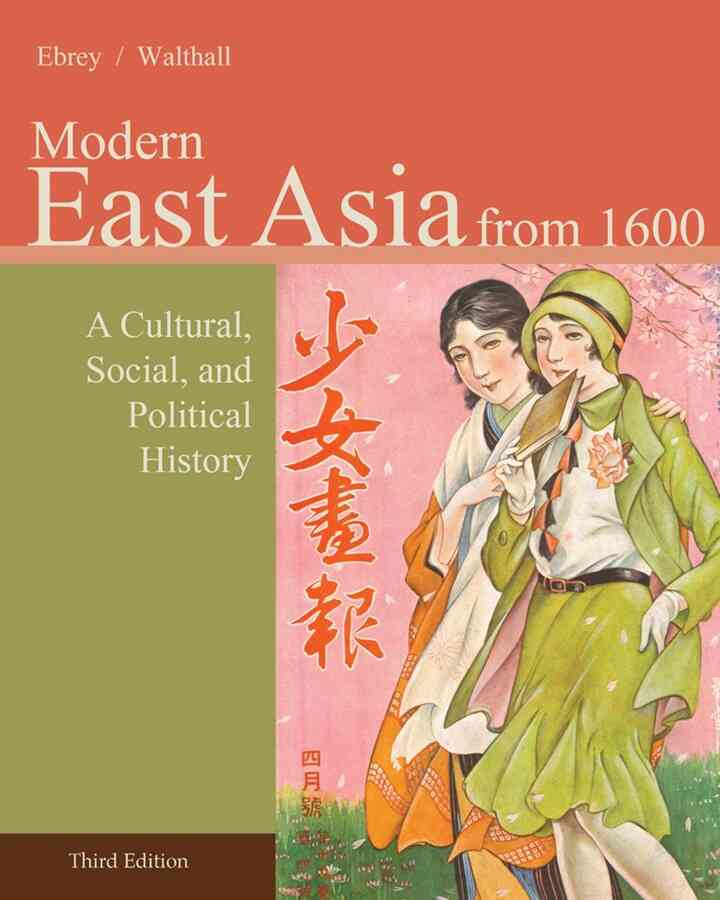 East Asia: A Cultural Social and Political History Volume II: From 1600 3rd Edition