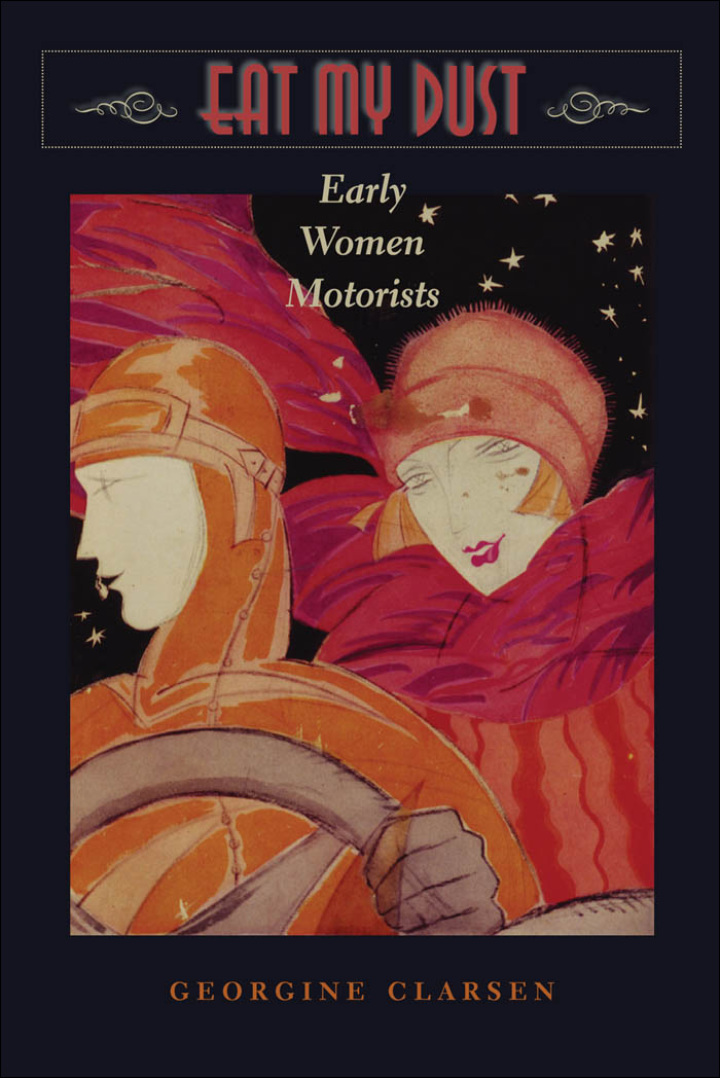Eat My Dust: Early Women Motorists