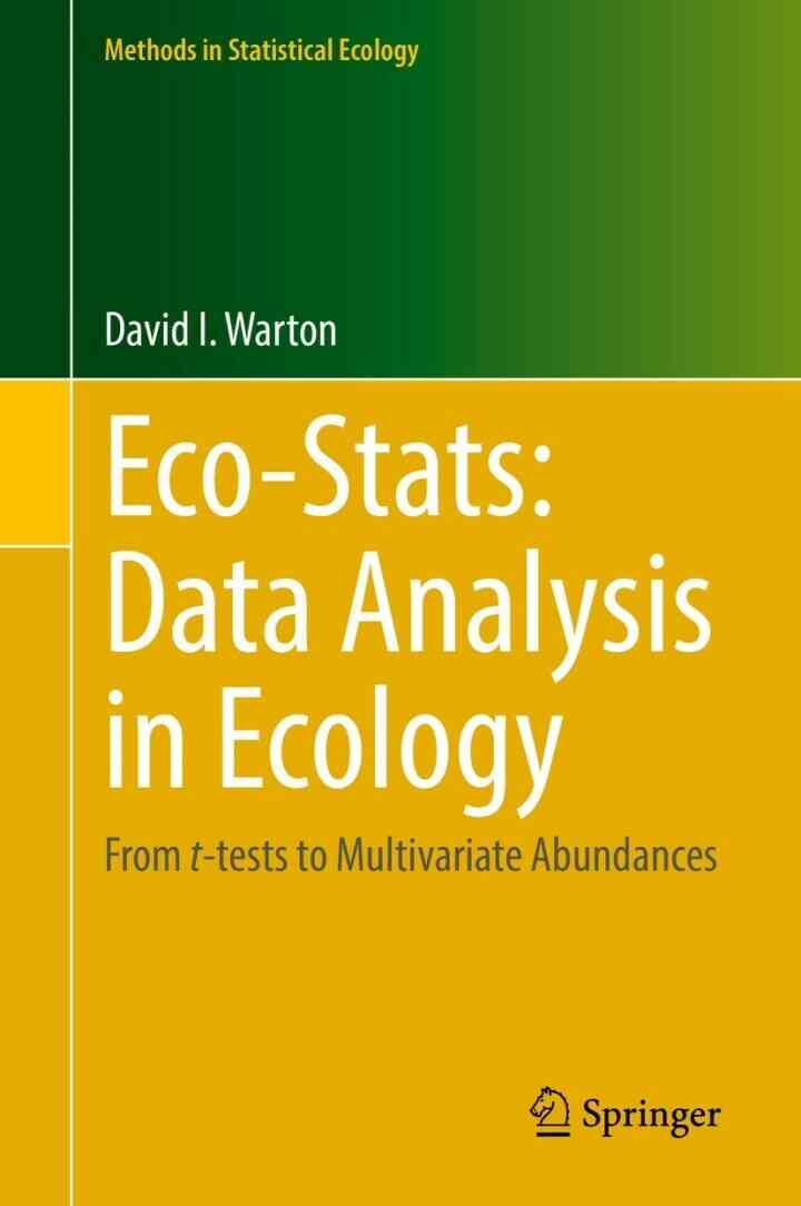 Eco-Stats: Data Analysis in Ecology: From t-tests to Multivariate Abundances