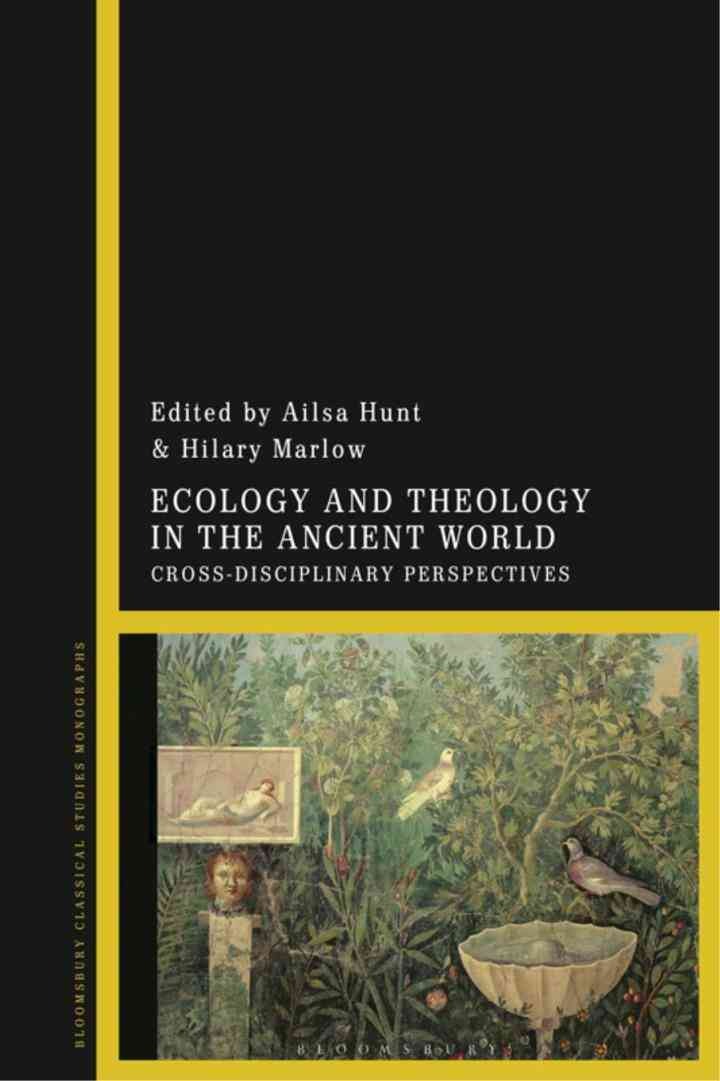 Ecology and Theology in the Ancient World: Cross-Disciplinary Perspectives, 1st Edition