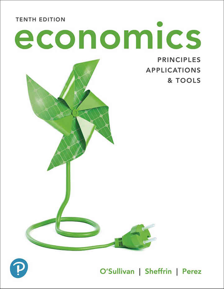 Economics: Principles, Applications, and Tools, 10th Edition
