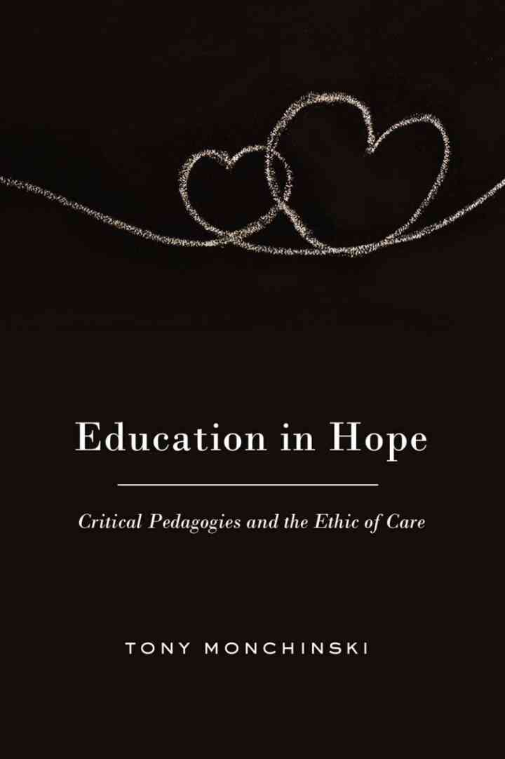 Education in Hope: Critical Pedagogies and the Ethic of Care