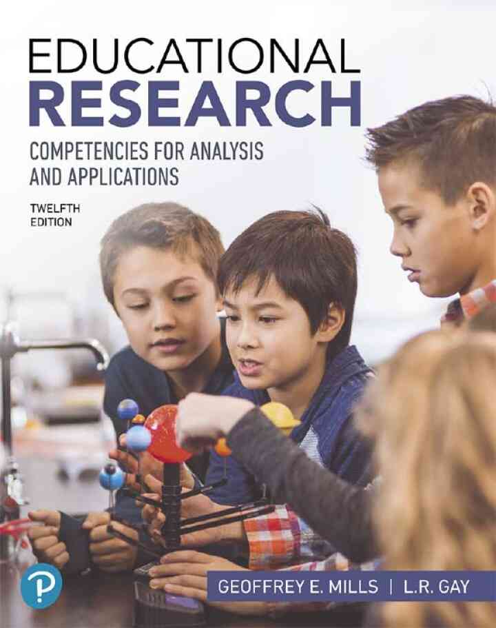 Educational Research: Competencies for Analysis and Applications, 12th Edition