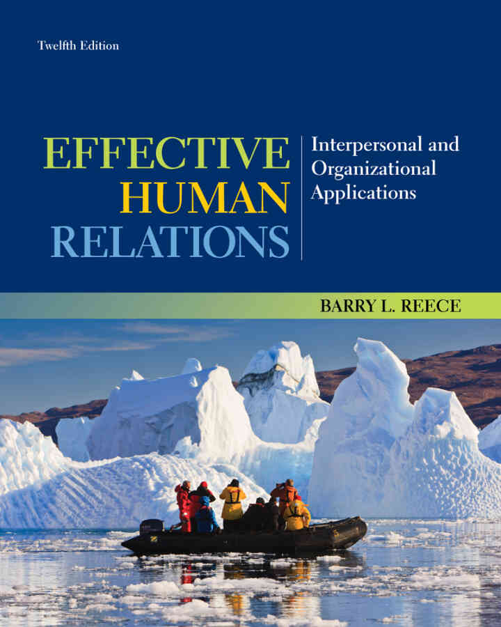 Effective Human Relations: Interpersonal and Organizational Applications, 12th Edition