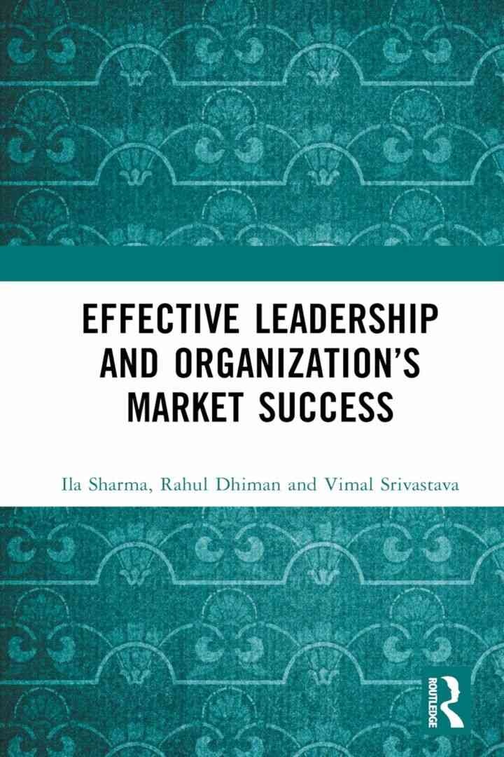 Effective Leadership and Organization’s Market Success, 1st Edition