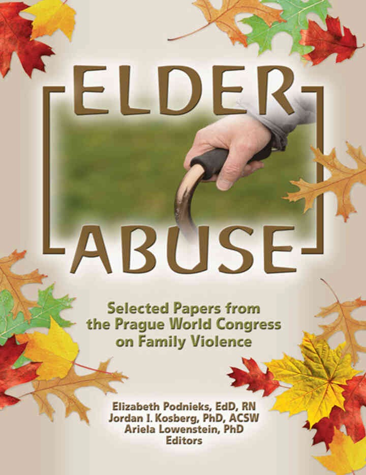 Elder Abuse: Selected Papers from the Prague World Congress on Family Violence, 1st Edition