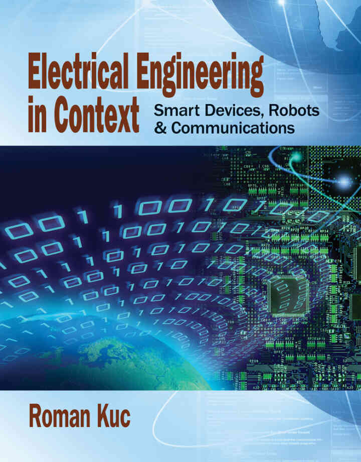 Electrical Engineering in Context: Smart Devices Robots & Communications 1st Edition