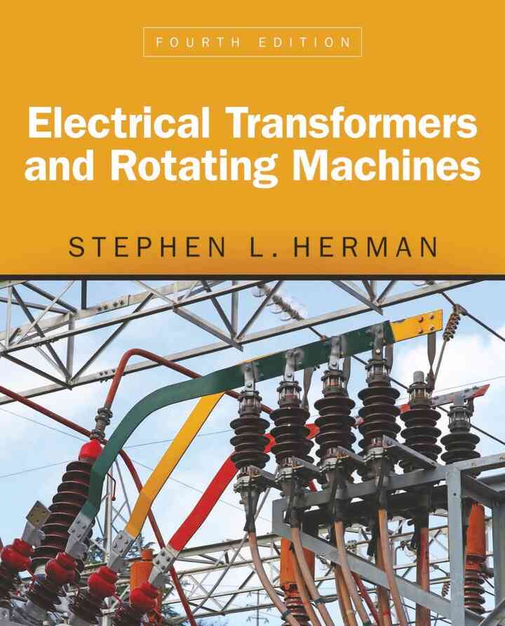 Electrical Transformers and Rotating Machines, 4th Edition