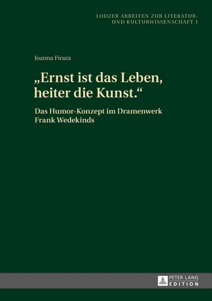 «Ernst ist das Leben, heiter die Kunst.»: Das Humor-Konzept im Dramenwerk Frank Wedekinds, 1st Edition