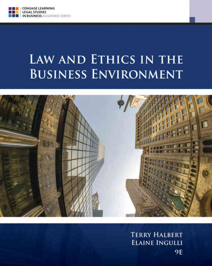 Law and Ethics in the Business Environment, 9th Edition