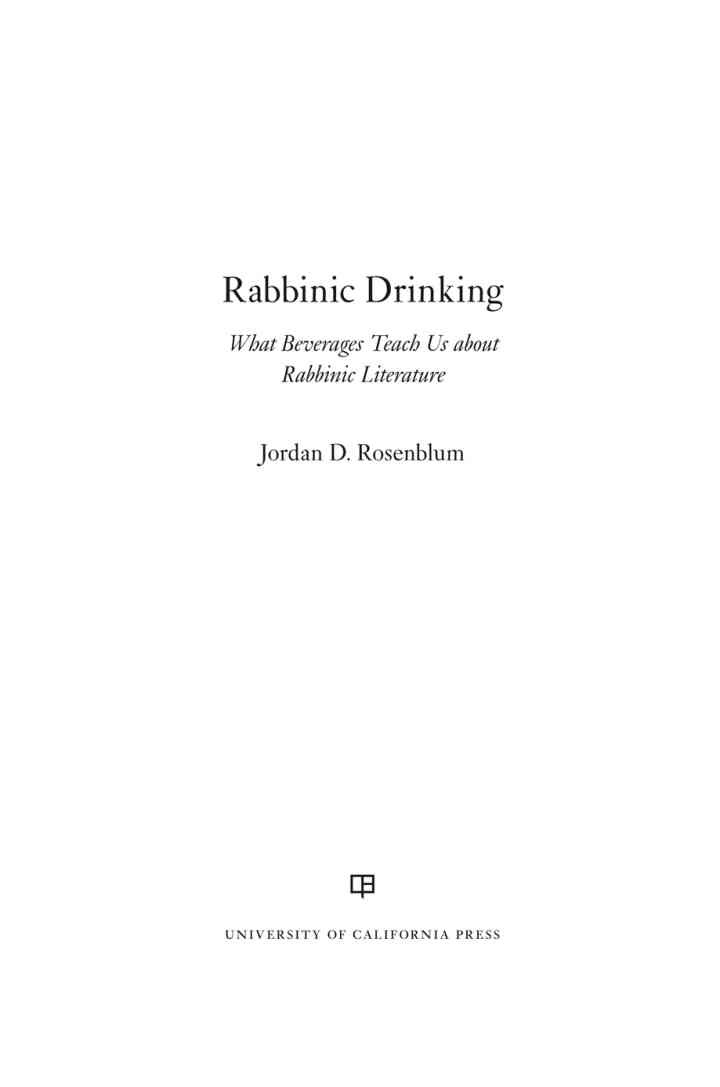 Rabbinic Drinking: What Beverages Teach Us About Rabbinic Literature, 1st Edition