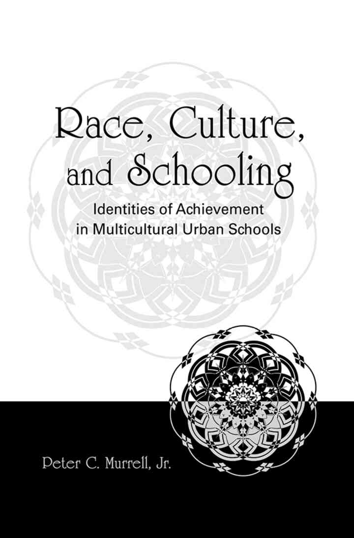 Race Culture and Schooling: Identities of Achievement in Multicultural Urban Schools
