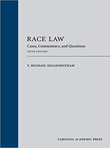 Race Law: Cases, Commentary, and Questions, Fifth Edition