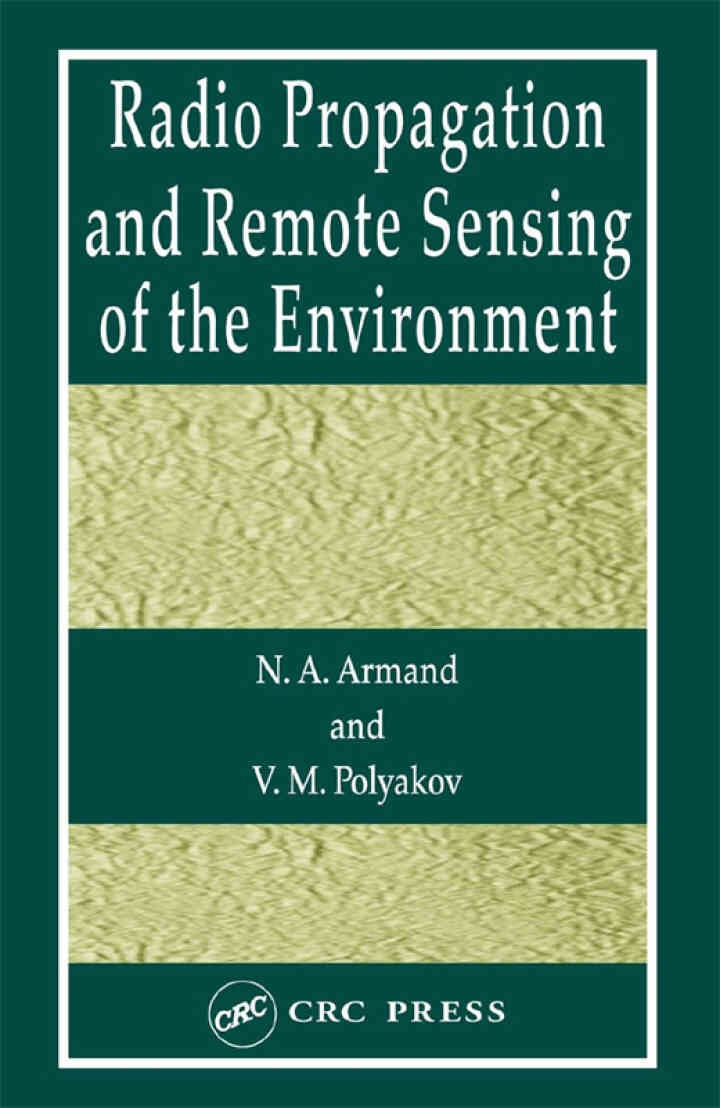 Radio Propagation and Remote Sensing of the Environment, 1st Edition